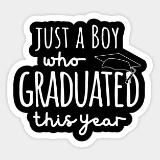 Just a boy who graduated this year Sticker